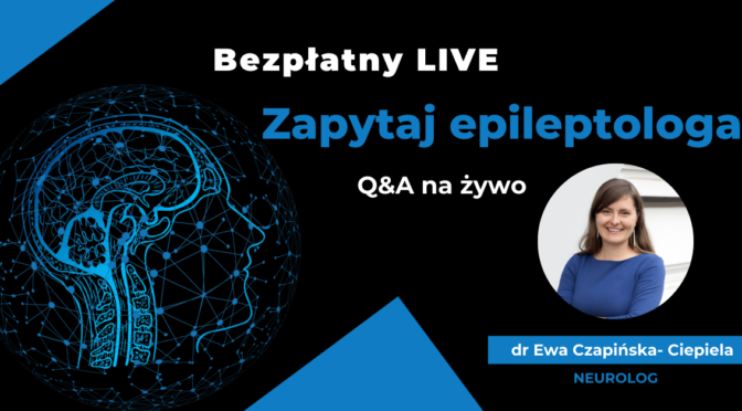 Zapraszamy na LIVE z epileptologiem